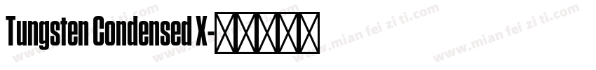 Tungsten Condensed X字体转换